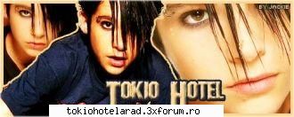 Vin in Romania? - mie doar unii;)....cu mici exceptzii sper ca se - Tokio Hotel